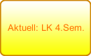 Aktuell: LK 4.Sem.