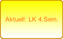 Aktuell: LK 4.Sem.